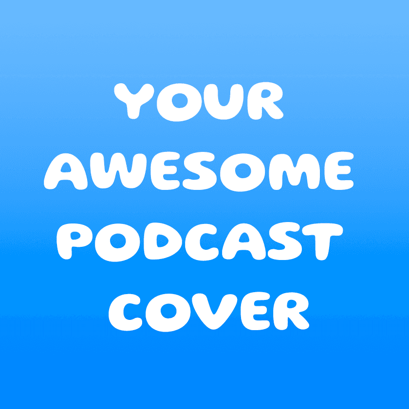 Your Awesome Podcast Logo